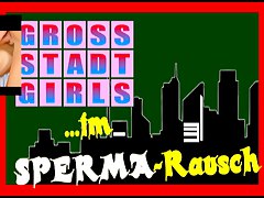 Grossstadtgirls - Facial- & Cumshot Compilation