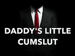 Daddy's Princess,instructions. Welcome back slut