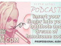 Kinky Podcast 10 Insert your finger into your butthole and d